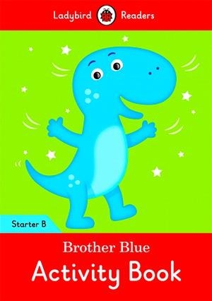 BROTHER BLUE. ACTIVITY BOOK (LADYBIRD) | 9780241283288 | Team Ladybird Readers