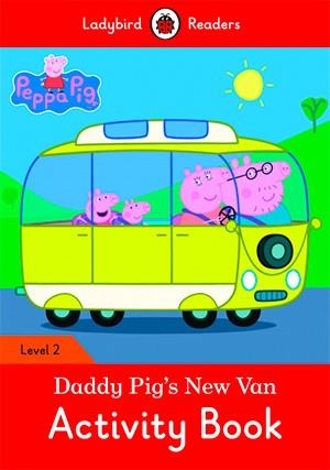 PEPPA PIG: DADDY PIG'S NEW VAN ACTIVITY BOOK (LADYBIRD) | 9780241283790 | Team Ladybird Readers