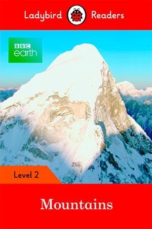 BBC EARTH: MOUNTAINS-LADYBIRD READERS LEVEL 2 | 9780241319482 | Team Ladybird Readers