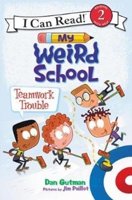 MY WEIRD SCHOOL: TEAMWORK TROUBLE | 9780062367495 | DAN GUTMAN