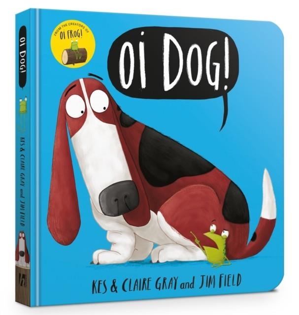 OI DOG! | 9781444938395 | KES AND CLAIRE GRAY