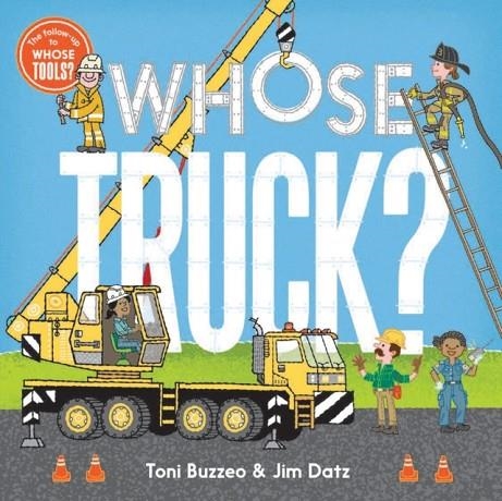 WHOSE TRUCK? | 9781419716126 | TONI BUZZEO ILLUSTRATED BY JIM DATZ