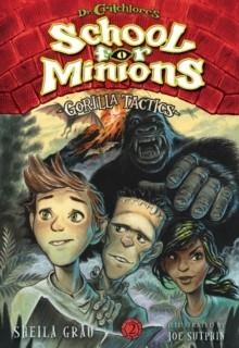 DR. CRITCHLORE'S SCHOOL FOR MINIONS: BOOK TWO: GOR | 9781419726453 | SHEILA GRAU