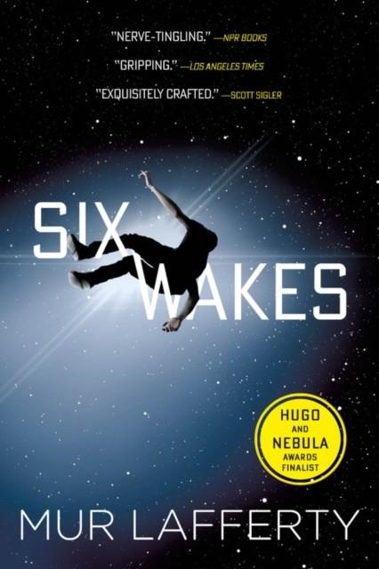 SIX WAKES | 9780316389686 | MUR LAFFERTY