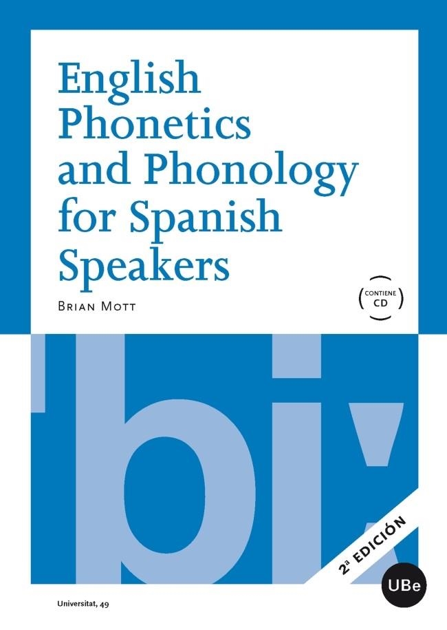 ENGLISH PHONETICS AND PHONOLOGY FOR SPANISH SPEAKE | 9788447528967 | BRIAN MOTT