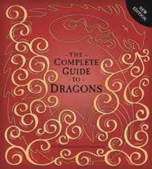 THE COMPLETE GUIDE TO DRAGONS: THE ULTIMATE ILLUSTRATED COMPENDIUM | 9781783701223 | VA