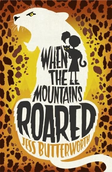 WHEN THE MOUNTAINS ROARED | 9781510102118 | JESS BUTTERWORTH