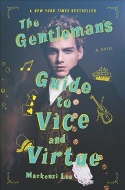 THE GENTLEMAN'S GUIDE TO VICE AND VIRTUE | 9780062382818 | MACKENZI LEE