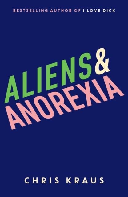 ALIENS AND ANOREXIA | 9781788160070 | CHRIS KRAUS