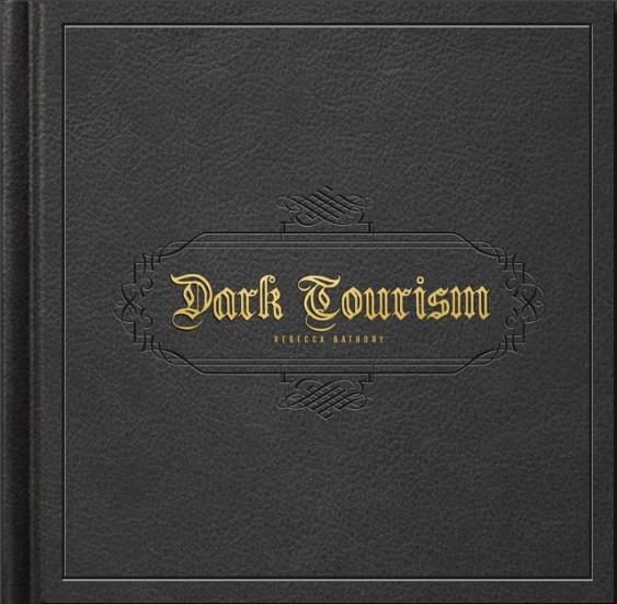 DARK TOURISM | 9781908211514 | REBECCA BATHORY