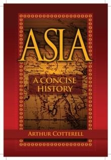 ASIA: A CONCISE HISTORY | 9780470825044 | ARTHUR COTTERELL