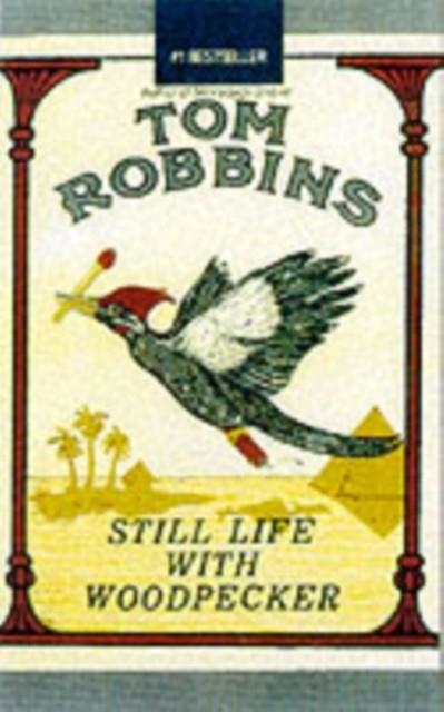 STILL LIFE WITH WOODPECKER | 9781842430224 | TOM ROBBINS