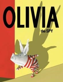 OLIVIA THE SPY | 9781471164231 | IAN FALCONER