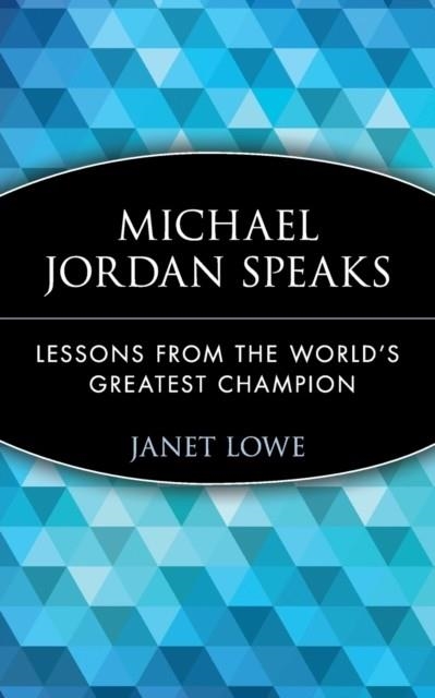 MICHAEL JORDAN SPEAKS | 9780471399964 | JANET LOWE