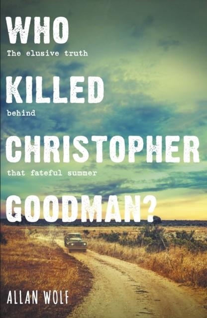 WHO KILLED CHRISTOPHER GOODMAN? | 9781406379426 | ALLAN WOLF