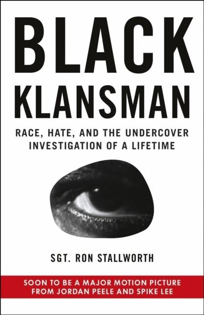 BLACK KLANSMAN: RACE HAT AND THE UNDERCOVER INVEST | 9781780899299 | SGT RON STALLWORTH