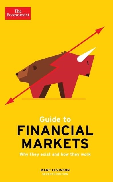 THE ECONOMIST GUIDE TO FINANCIAL MARKETS 7TH ED | 9781788160346 | MARC LEVINSON