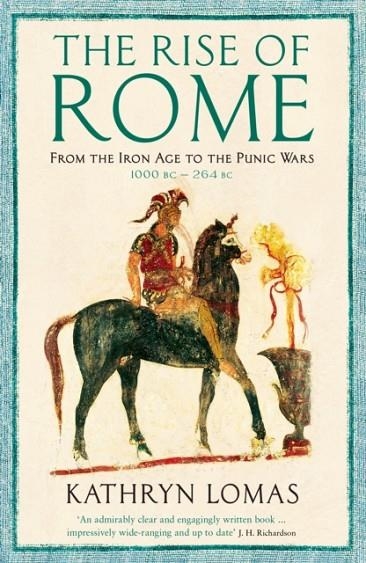 THE RISE OF ROME | 9781846684128 | KATHRYN LOMAS