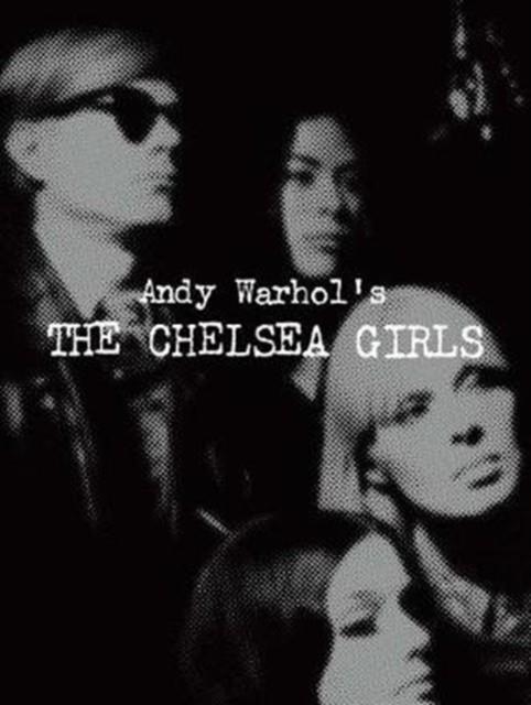 ANDY WARHOL'S THE CHELSEA GIRLS | 9781942884187 | GERALYN HUXLEY, GREG PIERCE