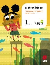 1º EP CUADERNO DE MATEMÁTICAS 3º TRIMESTRE MÁS SAVIA 18 | 9788491077176