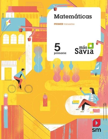 5º EP MATEMÁTICAS MÁS SAVIA 18 | 9788491077664 | GARÍN MUÑOZ, MERCEDES/BERNABEU RUIZ, JAVIER/BELLIDO, AURORA/PÉREZ FRANCISCO, MARÍA NILA/MORALES, FRA