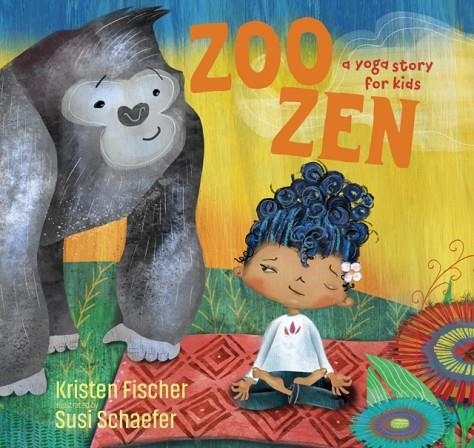 ZOO ZEN, COUNT TO TEN: A YOGA STORY FOR KIDS | 9781622038916 | KRISTEN FISCHER