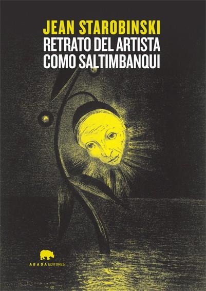 Retrato del artista como saltimbanqui | 9788496258969 | Starobinski, Jean