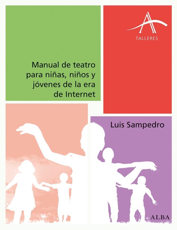 Manual de teatro para niñas, niños y jóvenes de la era de Internet | 9788490652015 | Sampedro, Luis