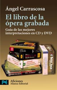 El libro de la ópera grabada | 9788420677330 | Carrascosa, Ángel