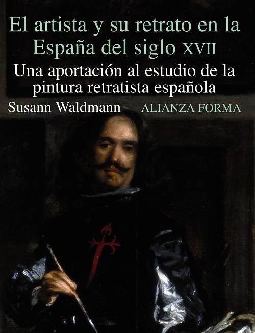 El artista y su retrato en la España del Siglo XVII | 9788420671550 | Waldmann, Susan