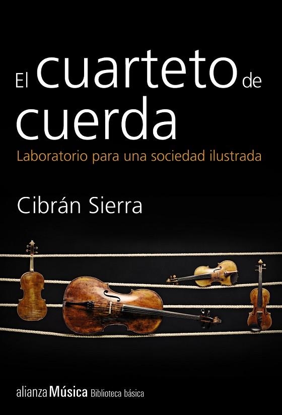 El cuarteto de cuerda. Laboratorio para una sociedad ilustrada | 9788420693385 | Sierra, Cibrán