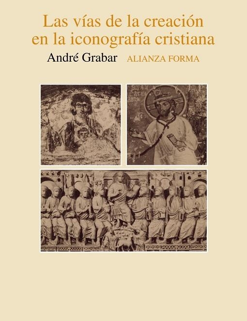 Las vías de la creación en la iconografía cristiana | 9788420670492 | Grabar, Andre