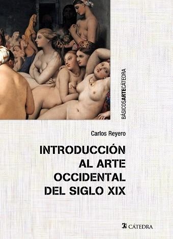 Introducción al arte occidental del siglo XIX | 9788437633091 | CARLOS REYERO