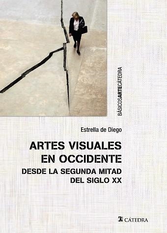 Artes visuales en Occidente desde la segunda mitad del siglo XX | 9788437634166 | ESTRELLA DE DIEGO