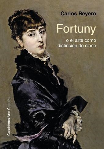 Fortuny o el arte como distinción de clase | 9788437637266 | CARLOS REYERO