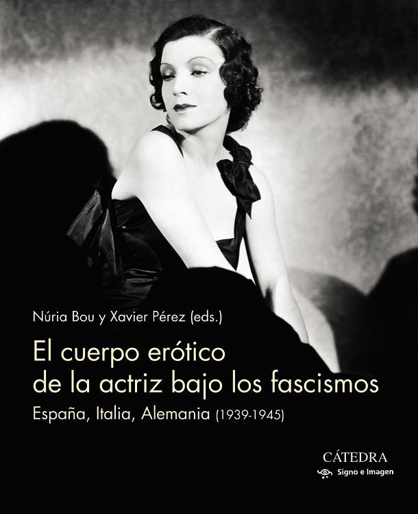 El cuerpo erótico de la actriz bajo los fascismos | 9788437638416 | BOU, NURIA;PÉREZ, XAVIER