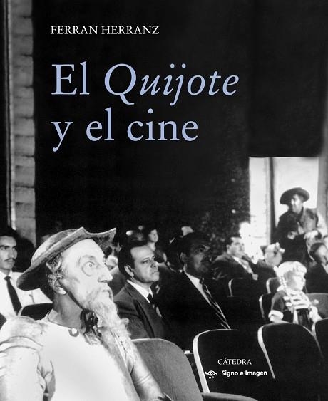 El Quijote y el cine | 9788437635408 | FERRAN HERRANZ