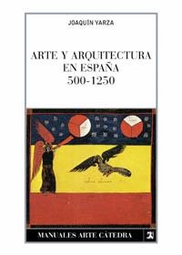 Arte y arquitectura en España, 500-1250 | 9788437602004 | JOAQUÍN YARZA