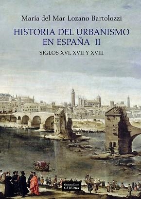 Historia del urbanismo en España  II | 9788437628950 | MARÍA DEL MAR LOZANO BARTOLOZZI