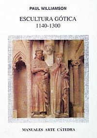 Escultura gótica, 1140-1300 | 9788437615257 | PAUL WILLIAMSON