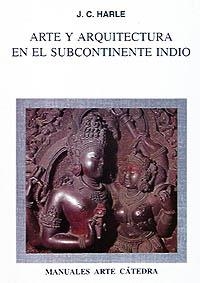 Arte y arquitectura en el subcontinente indio | 9788437610757 | JOHN HARLE