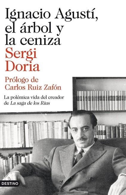 Ignacio Agustí, el árbol y la ceniza | 9788423346523 | SERGI DORIA