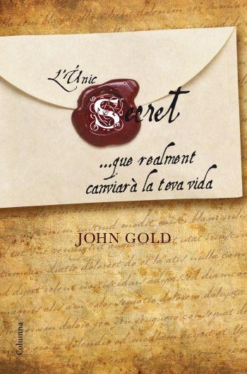 Lúnic secret que realment canviarà la teva vida | 9788466410281 | Torre, Toni de la;Gold, Jhon R.
