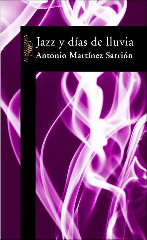 Jazz y días de lluvia | 9788420464329 | Martínez Sarrión, Antonio