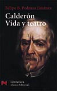 Calderón. Vida y teatro | 9788420635958 | Pedraza Jiménez, Felipe B.