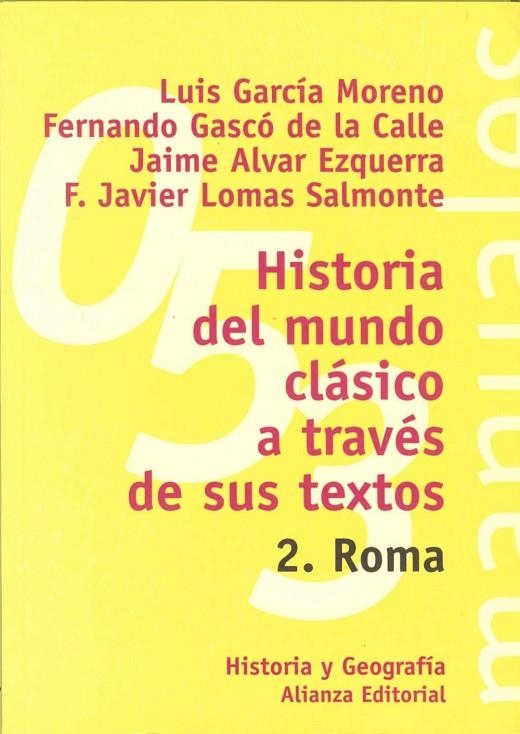 Historia del mundo clásico a través de sus textos. 2. Roma | 9788420686837 | Gascó de la Calle, Fernando;García Moreno, Luis;Alvar Ezquerra, Jaime;Lomas Salmonte, Francisco Javi