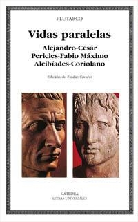 Vidas paralelas. Alejandro-César, Pericles-Fabio Máximo, Alcibíades-Coriolano | 9788437617169 | PLUTARCO