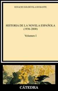 Historia de la novela española, I  (1936-2000) | 9788437619118 | IGNACIO SOLDEVILA DURANTE