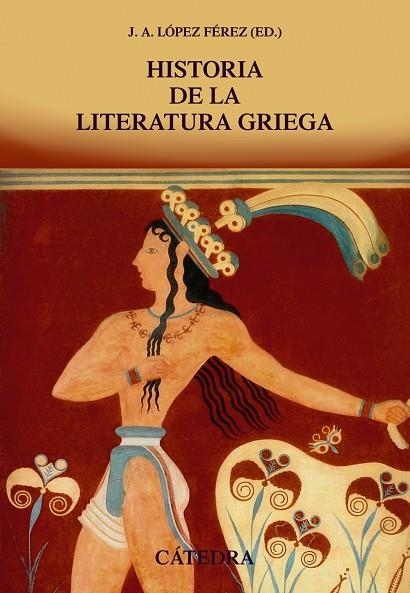 Historia de la literatura griega | 9788437634494 | JUAN ANTONIO LÓPEZ FÉREZ