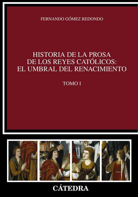 Historia de la prosa de los Reyes Católicos: el umbral del Renacimiento. Tomo I | 9788437630489 | FERNANDO GÓMEZ REDONDO